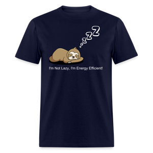 Sleepy Time Sloth T-Shirt | I'm Not Lazy, I'm Energy Efficient! - navy