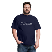 You Are My Friend (Tu eres un pendejo) Learn Spanish T-Shirt - navy