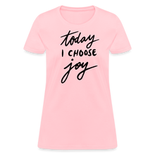 'Today I Choose Joy' T-Shirt – Spread Positivity in Style - pink