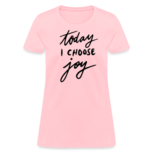 'Today I Choose Joy' T-Shirt – Spread Positivity in Style - pink