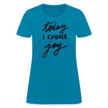 'Today I Choose Joy' T-Shirt – Spread Positivity in Style - turquoise