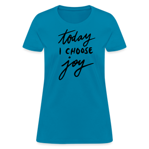 'Today I Choose Joy' T-Shirt – Spread Positivity in Style - turquoise