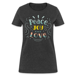 Peace Joy & Love Women's Graphic Tee - Soft, Comfortable & Trendy - heather black