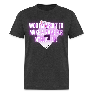 Gambit Woo I'm About To Make A Name" T-Shirt - heather black