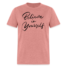 "Believe in Yourself" T-Shirt | Positive Affirmation - heather mauve