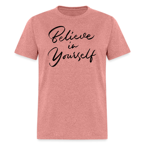 "Believe in Yourself" T-Shirt | Positive Affirmation - heather mauve