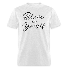 "Believe in Yourself" T-Shirt | Positive Affirmation - light heather gray