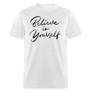 "Believe in Yourself" T-Shirt | Positive Affirmation - light heather gray