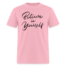 "Believe in Yourself" T-Shirt | Positive Affirmation - pink