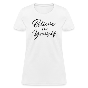 Women's Believe in Yourself Graphic Tee - Trendy & Motivational - white