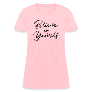 Women's Believe in Yourself Graphic Tee - Trendy & Motivational - pink