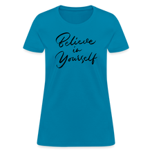 Women's Believe in Yourself Graphic Tee - Trendy & Motivational - turquoise