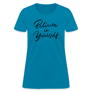 Women's Believe in Yourself Graphic Tee - Trendy & Motivational - turquoise