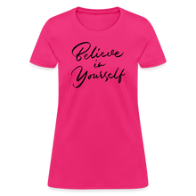 Women's Believe in Yourself Graphic Tee - Trendy & Motivational - fuchsia