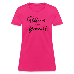 Women's Believe in Yourself Graphic Tee - Trendy & Motivational - fuchsia