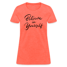 Women's Believe in Yourself Graphic Tee - Trendy & Motivational - heather coral