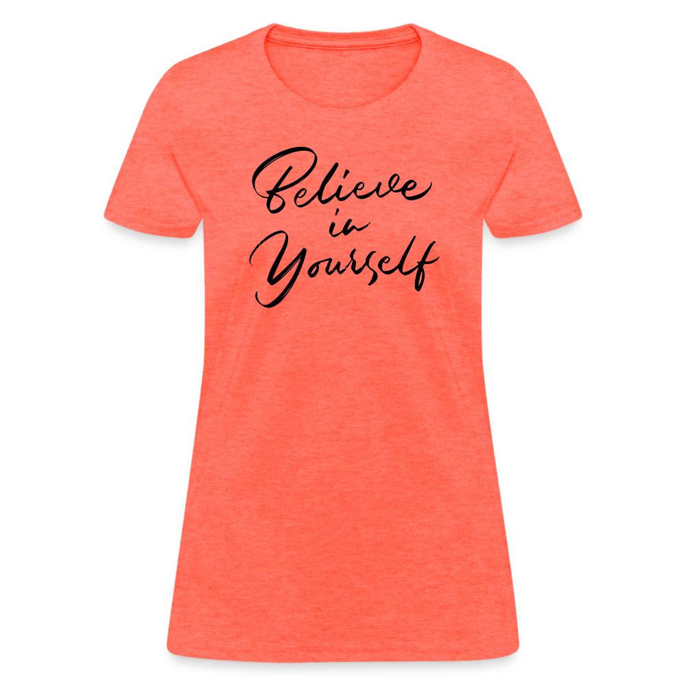 Women's Believe in Yourself Graphic Tee - Trendy & Motivational - heather coral