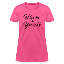 Women's Believe in Yourself Graphic Tee - Trendy & Motivational - heather pink