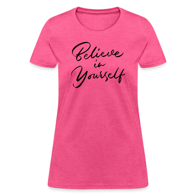 Women's Believe in Yourself Graphic Tee - Trendy & Motivational - heather pink