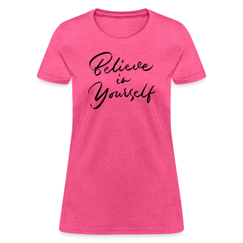 Women's Believe in Yourself Graphic Tee - Trendy & Motivational - heather pink